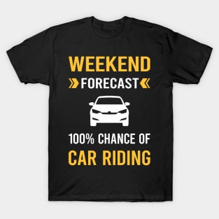 Weekend Forecast Car Riding T-Shirt